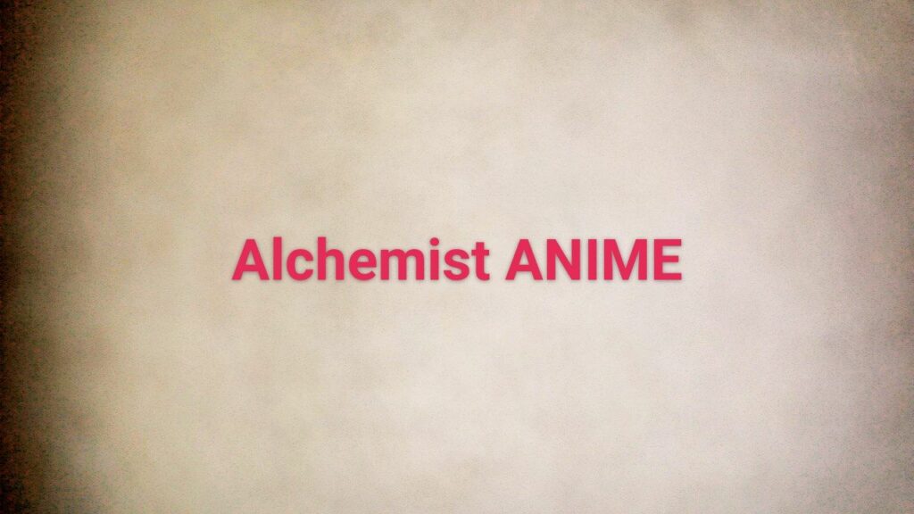 Alchemist ANIME