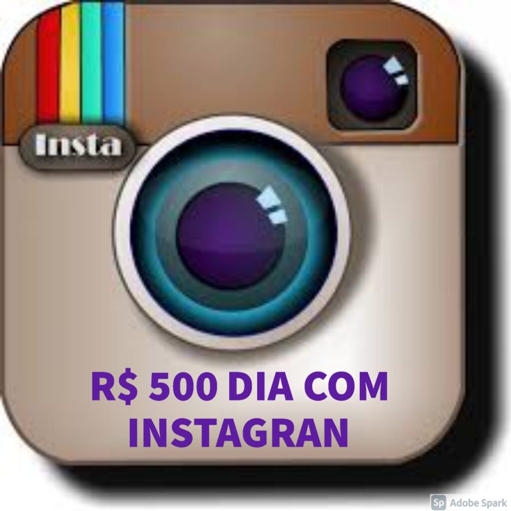 R$ 500,00 por dia com instagran
