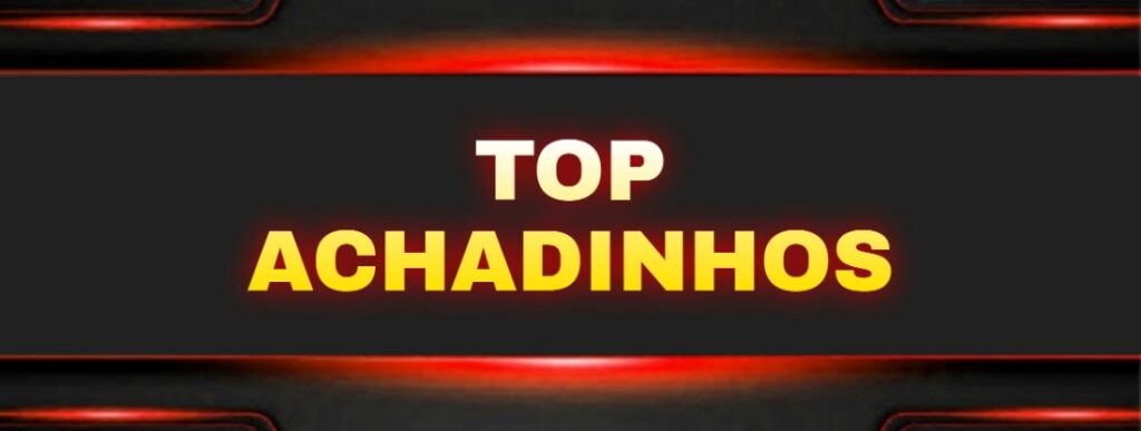 Top Achadinhos